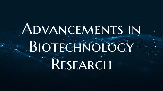 Advancements in Biotechnology Research