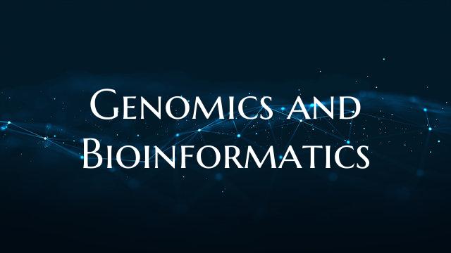 Genomics and Bioinformatics