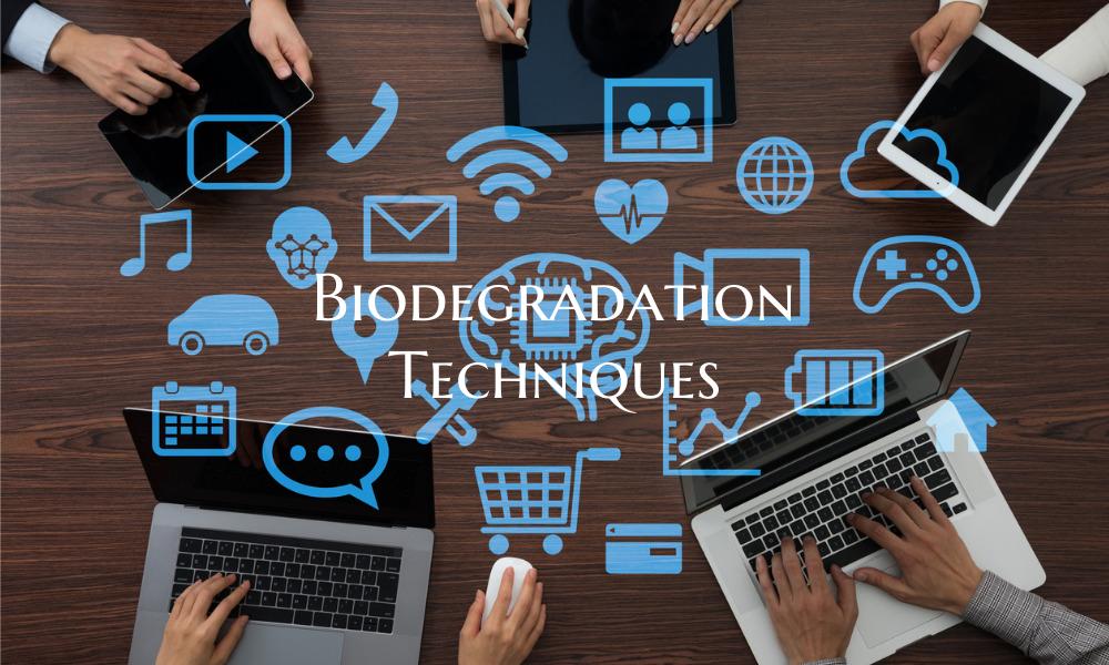 Biodegradation Techniques